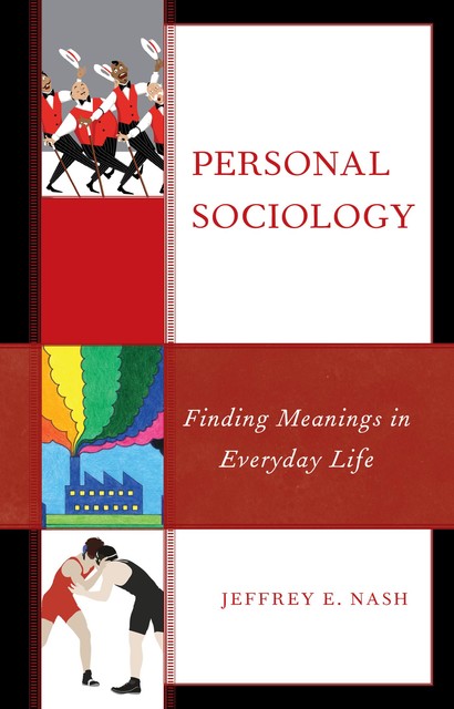 Personal Sociology, Jeffrey E. Nash