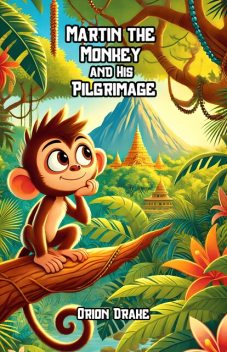 Martin the Monkey and His Pilgrimage, Orion Drake