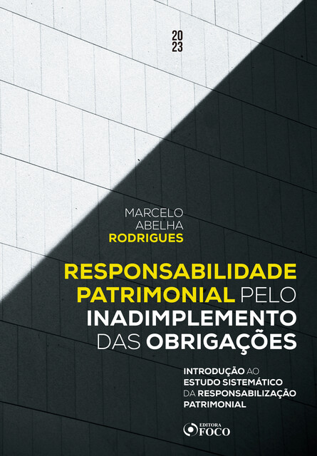 Responsabilidade Patrimonial pelo Inadimplemento das Obrigações, CLÁUDIA MARQUES, Ana Paula Barbosa-Fohrmann, Aryelen Kertcher, Bibiana Graeff Chagas Pinto Fabre, Camila Possan de Oliveira, Cristiano Heineck Schmitt, Deborah Pereira Pintos dos Santos, Denis Franco Silva, Elisa Costa Cruz, Fabiana Rodrigues Barlett