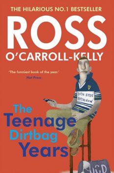 Ross O'Carroll-Kelly: The Teenage Dirtbag Years, Ross O'Carroll-Kelly