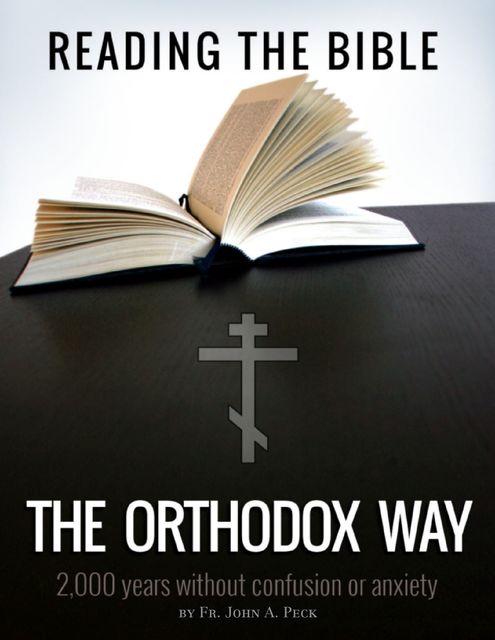 Reading the Bible the Orthodox Way, John A.Peck