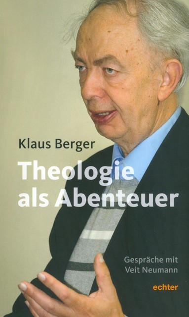 Die Theologie als Abenteuer, Klaus Berger
