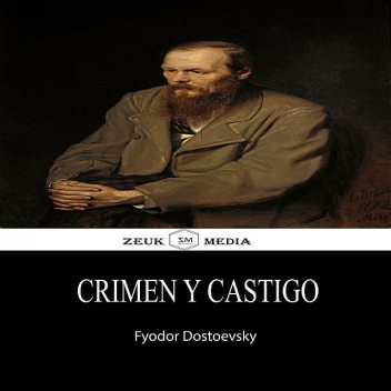 CRIMEN Y CASTIGO, Fiódor Dostoievski