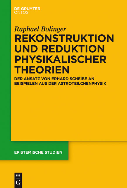Rekonstruktion und Reduktion physikalischer Theorien, Raphael Bolinger