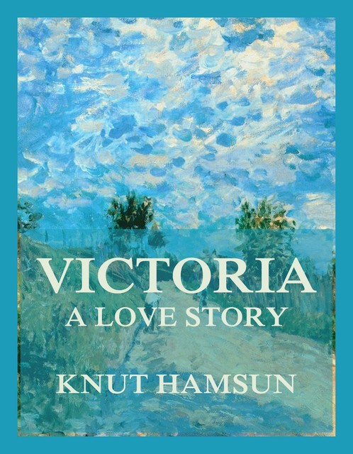 Victoria, A Love Story, Knut Hamsun
