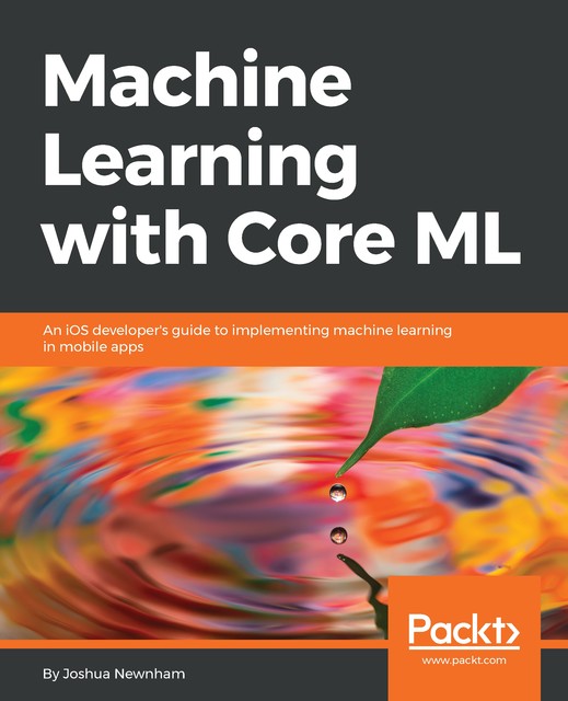 Machine Learning with Core ML, Joshua Newnham