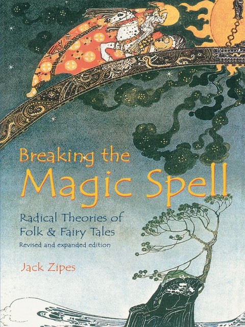 Breaking the Magic Spell, Jack Zipes