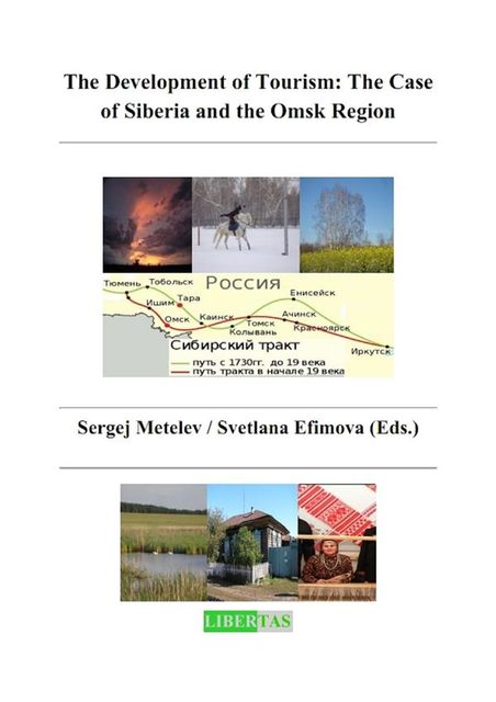 The Development of Tourism: The Case of Siberia and the Omsk Region, Sergei E. Metelev, Svetlana Efimova