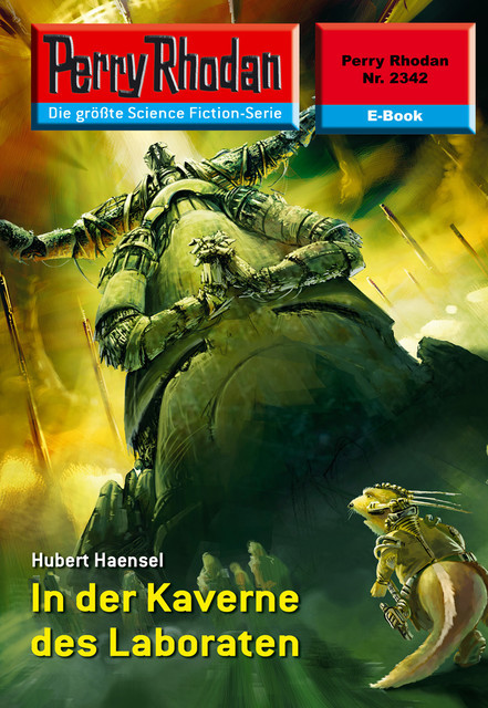 Perry Rhodan 2342: In der Kaverne des Laboraten, Hubert Haensel