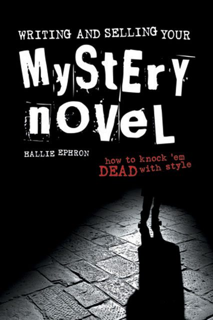 Writing and Selling Your Mystery Novel, Hallie Ephron