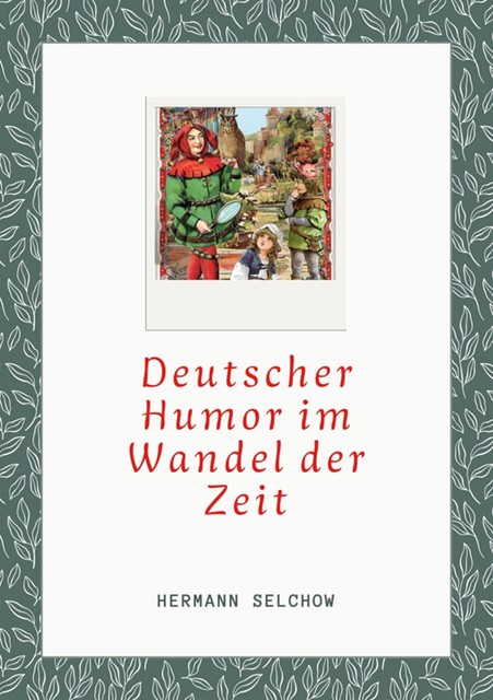 Deutscher Humor im Wandel der Zeit, Hermann Selchow