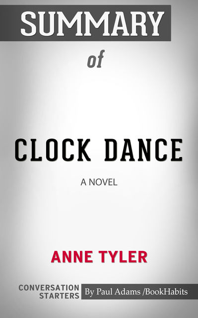 Summary of Clock Dance: A Novel, Paul Adams