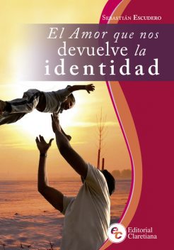 El amor que nos devuelve la identidad, Sebastián Escudero