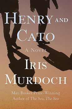Henry and Cato, Iris Murdoch