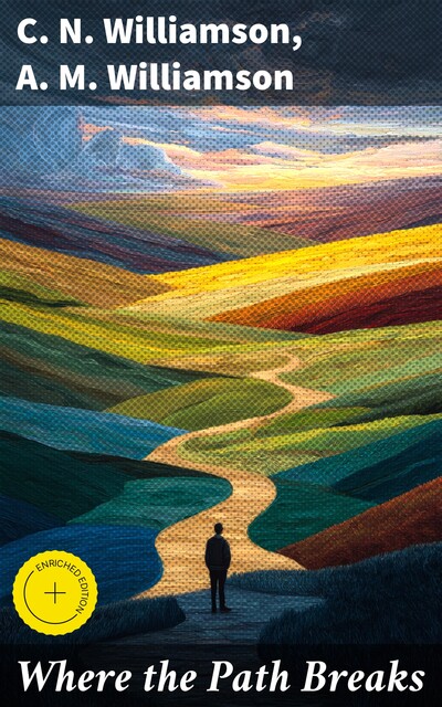 Where the Path Breaks, Alice Muriel Williamson, C.N.Williamson