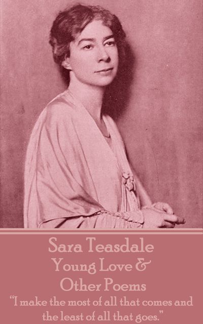 Young Love & Other Poems, Sara Teasdale
