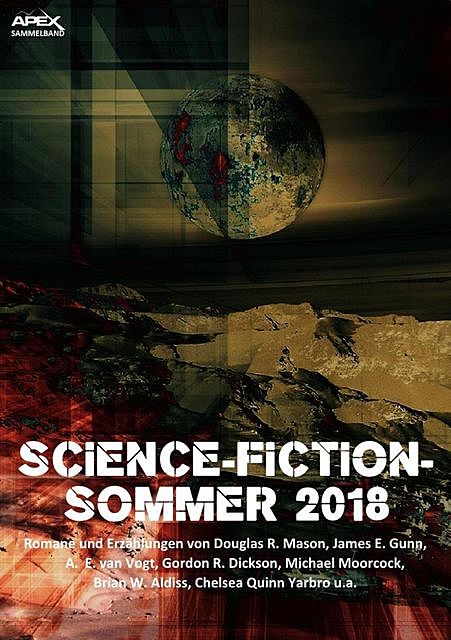 SCIENCE-FICTION-SOMMER 2018, Michael Moorcock, Brian W. Aldiss, Douglas R. Mason, A.E. van Vogt