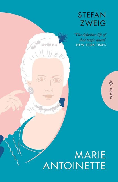 Marie Antoinette, Stefan Zweig