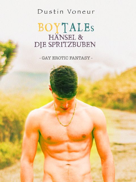 BoyTales: Hänsel & Die Spritzbuben, Dustin Voneur