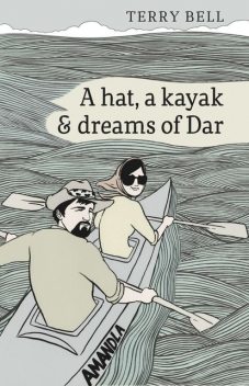 A Hat a Kayak and Dreams of Dar, Terry Bell