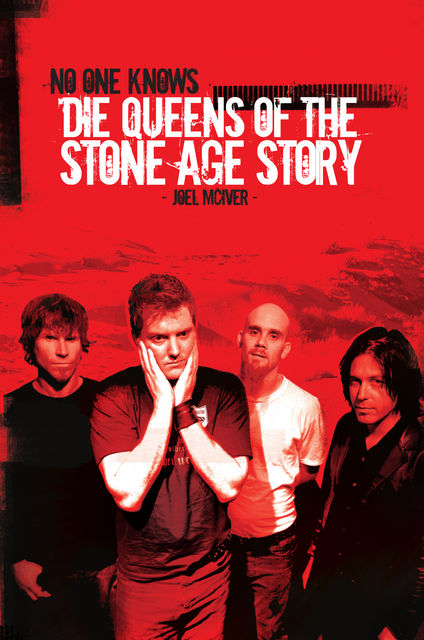 No One Knows: Die Queens of the Stone Age Story, Joel McIver