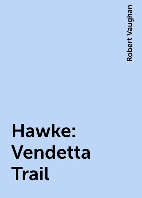 Hawke: Vendetta Trail, Robert Vaughan