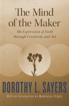 The Mind of the Maker, Dorothy L Sayers