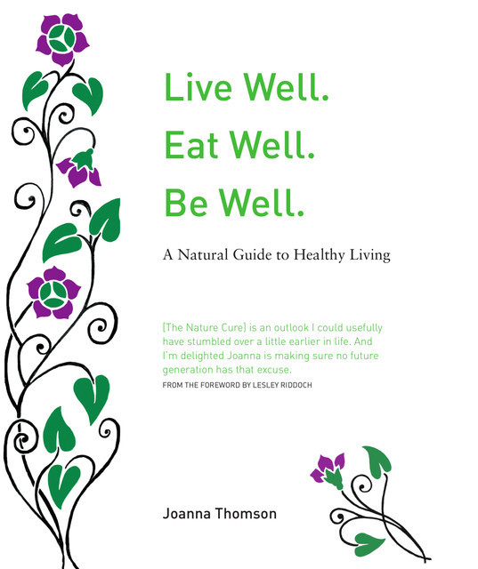 Live Well. Eat Well. Be Well, Joanna Thomson