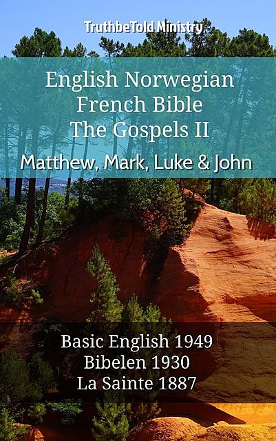 English Norwegian French Bible – The Gospels – Matthew, Mark, Luke & John, Truthbetold Ministry