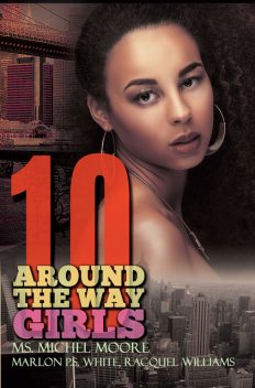 Around the Way Girls 10, Racquel Williams, Ms. Michel Moore, Marlon P.S. White