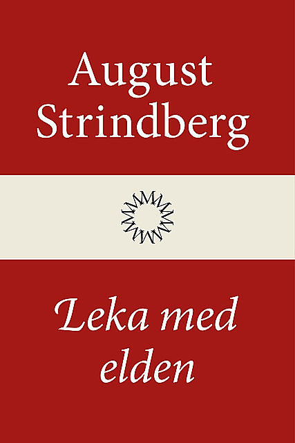 Leka med elden, August Strindberg