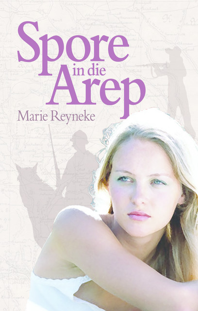 Spore in die Arep, Marie Reyneke