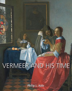 Vermeer and His Time, Philip Hale