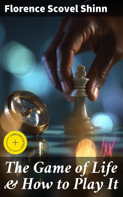 The Game of Life & How to Play It, Florence Scovel Shinn