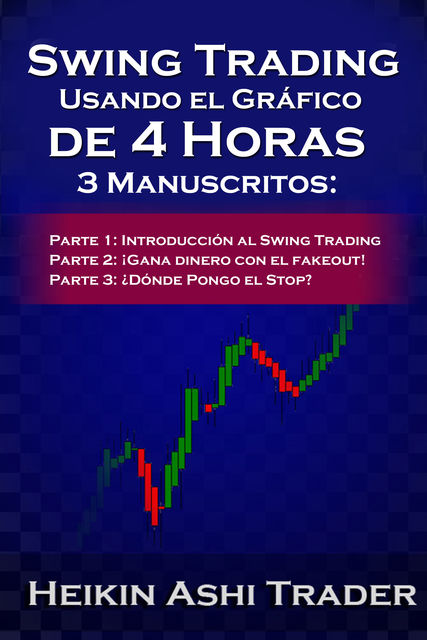 Swing Trading Usando el Gráfico de 4 Horas 1–3, Heikin Ashi Trader