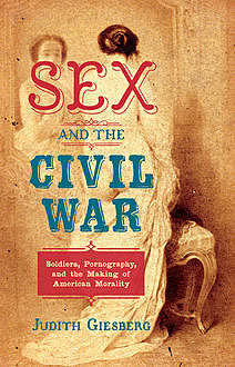 Sex and the Civil War, Judith Giesberg