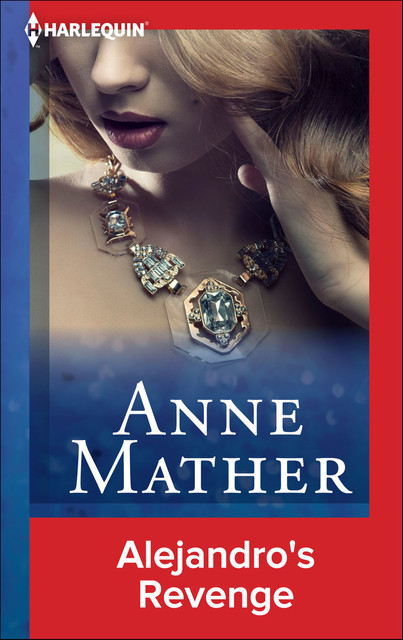 Alejandro's Revenge, Anne Mather