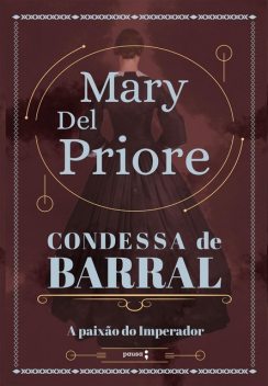 Condessa de Barral, Mary Del Priore