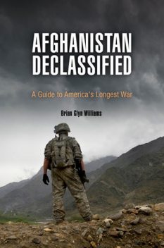 Afghanistan Declassified, Williams Brian