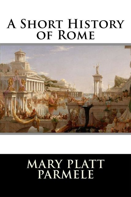 A Short History of Rome, Mary Platt Parmele