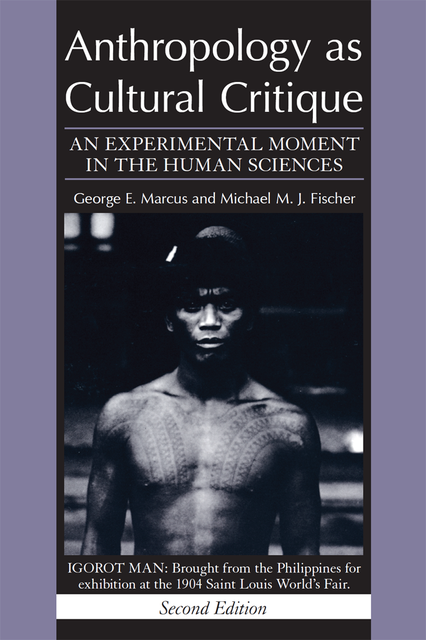 Anthropology as Cultural Critique, George E. Marcus, Michael M.J. Fischer