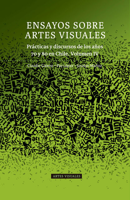 Ensayos sobre Artes Visuales, Claudio Alberto Galeno Ibaceta, Jocelyn Muñoz Báez, Paz López