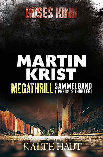 Megathrill: Böses Kind und Kalte Haut, Martin Krist