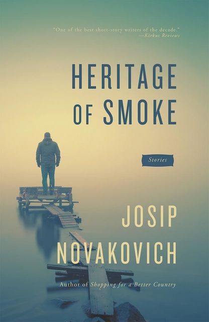 Heritage of Smoke, Josip Novakovich