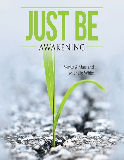 Just Be: Awakening, Michelle White, Mars, Venus