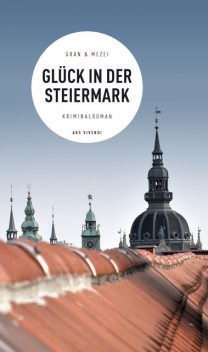 Glück in der Steiermark (eBook), Christine Grän, Hannelore Mezei