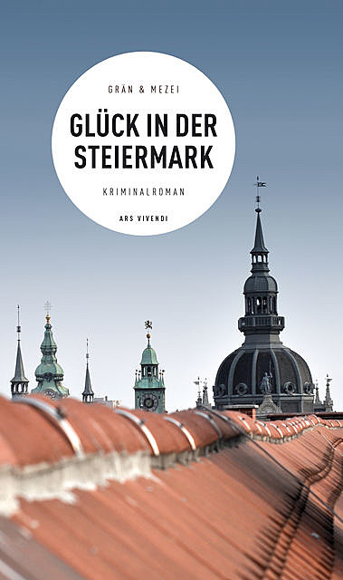 Glück in der Steiermark (eBook), Christine Grän, Hannelore Mezei