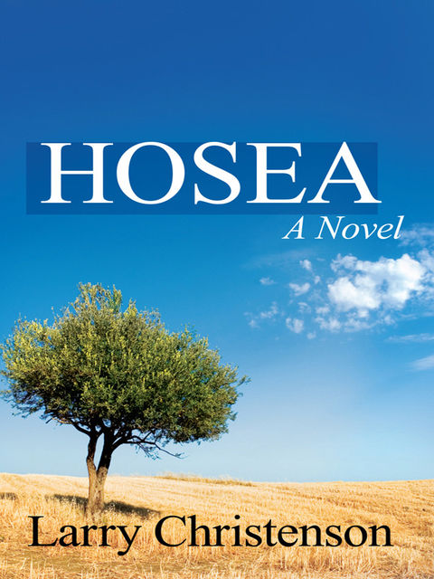 Hosea: A Novel, Larry Christenson