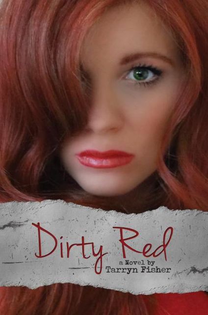 Dirty Red, Tarryn Fisher