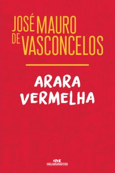 Arara Vermelha, Jose Mauro De Vasconcelos